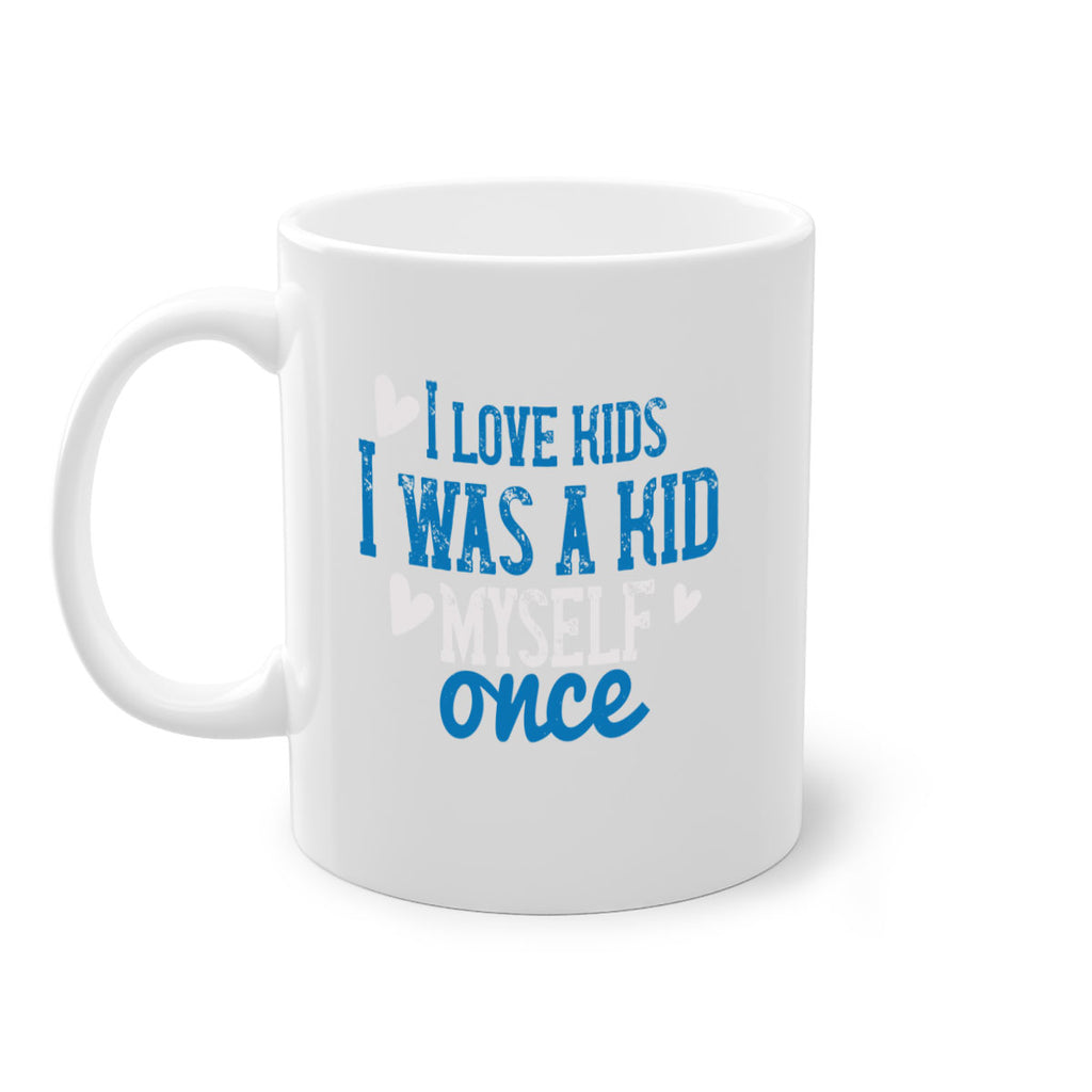 I love kids I was a kid myself once Style 35#- kids-Mug / Coffee Cup