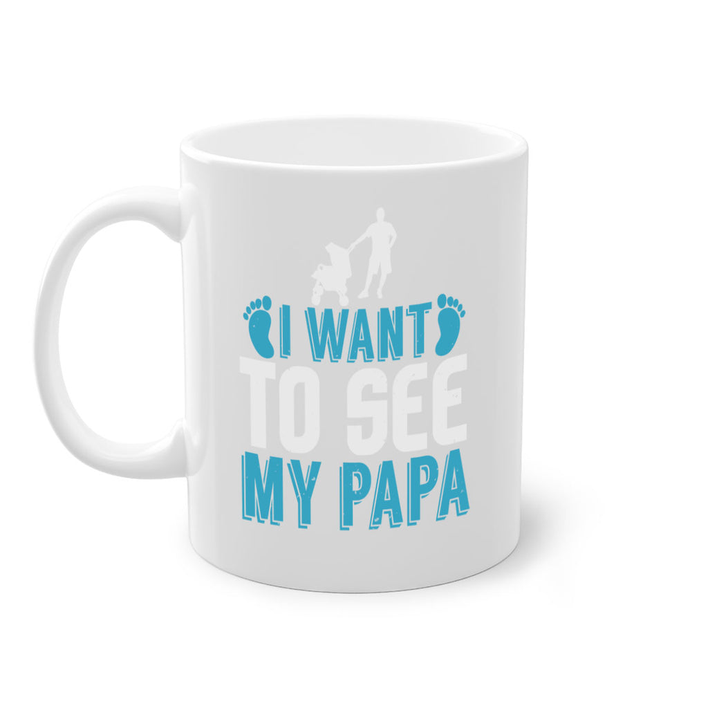 I want to see my papa Style 207#- baby2-Mug / Coffee Cup