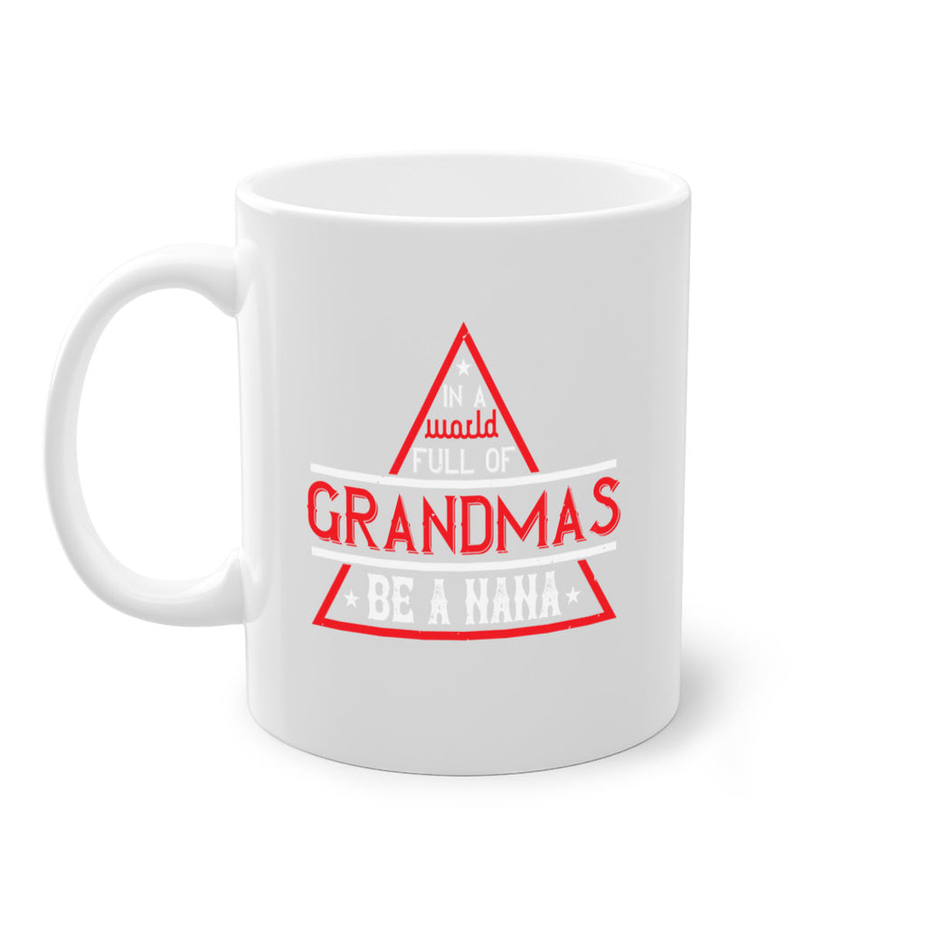 IN A WORLD FULL OF 19#- grandma-Mug / Coffee Cup