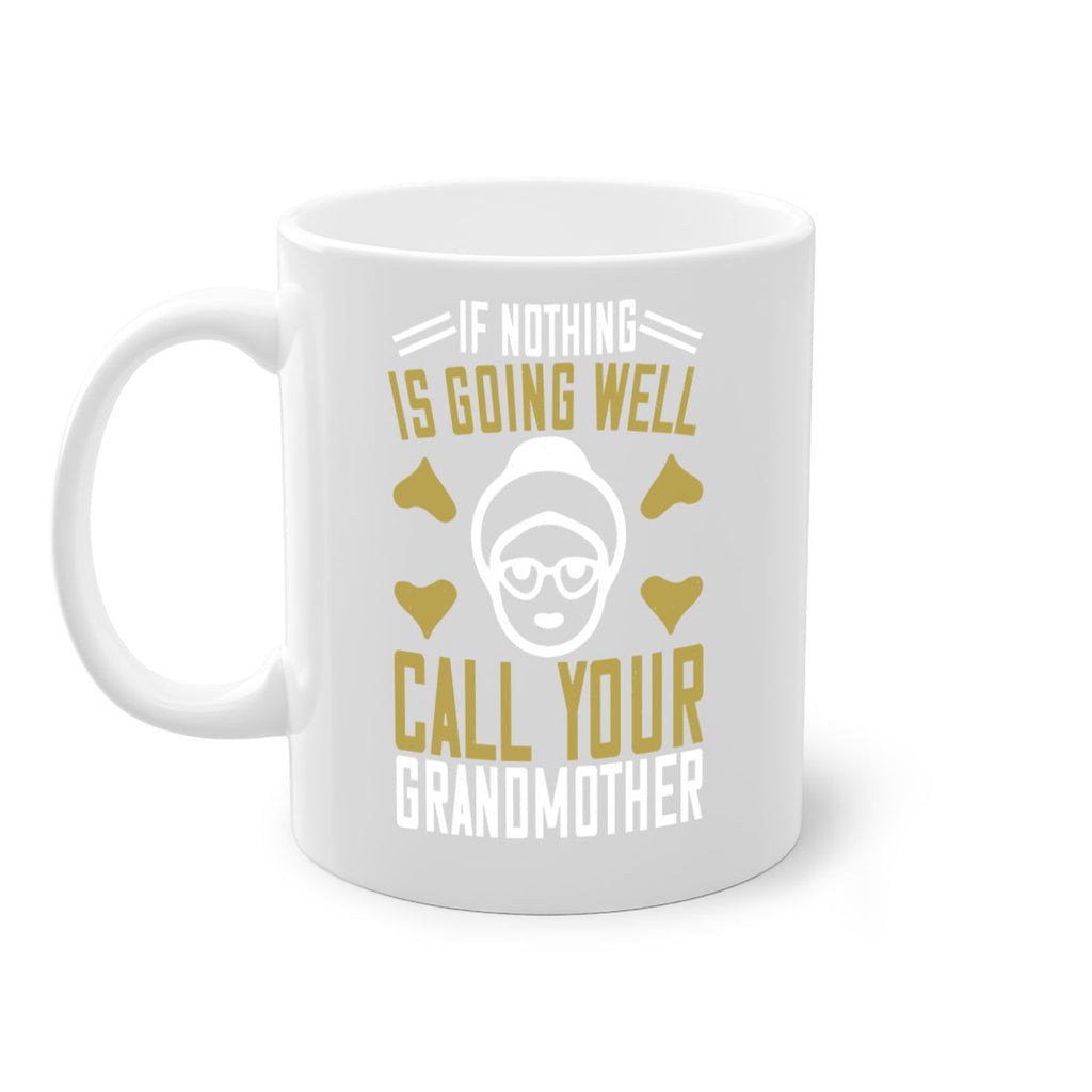 If nothing is going well call your 70#- grandma-Mug / Coffee Cup