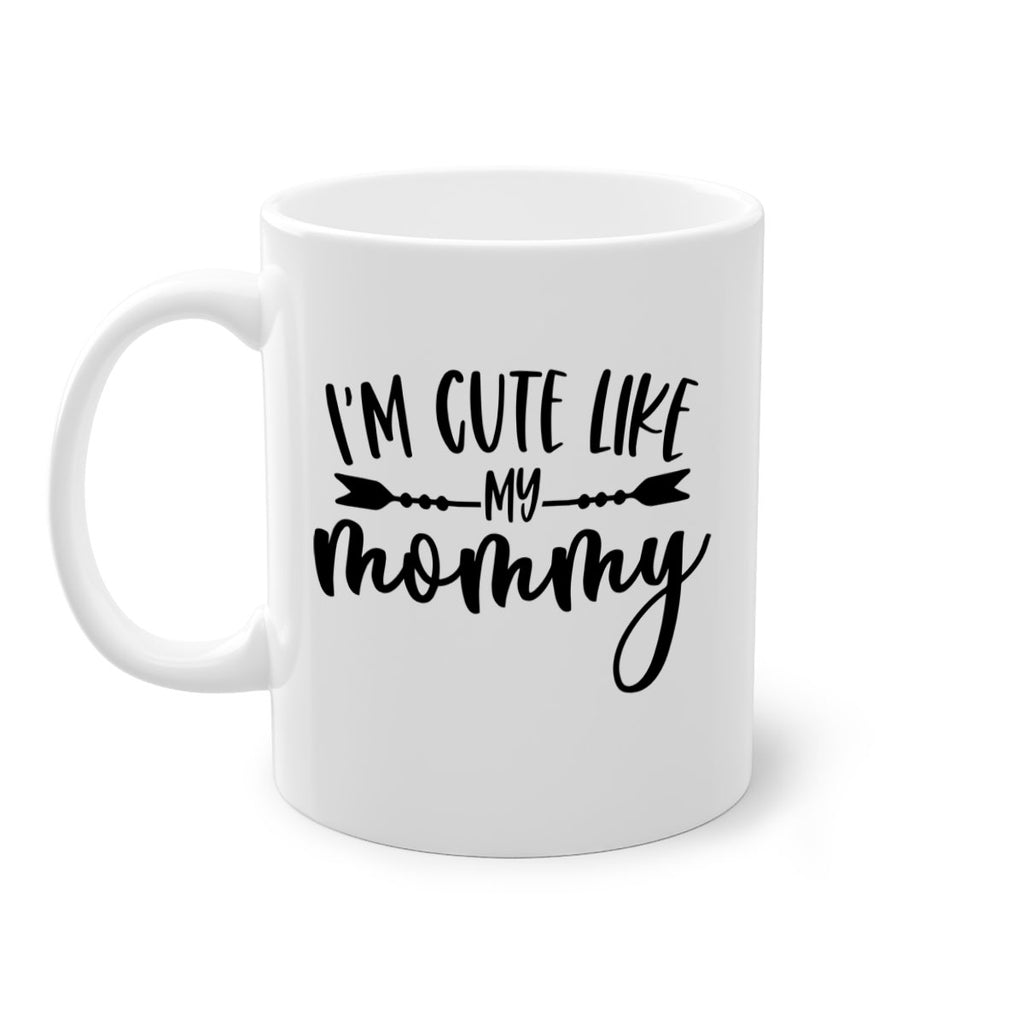 Im Cute Like My Mommy Style 83#- baby2-Mug / Coffee Cup