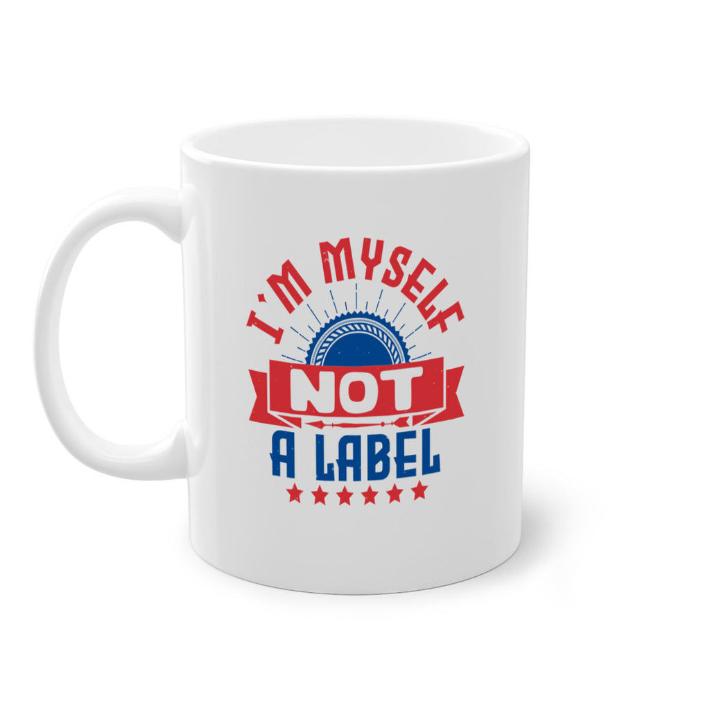 Im myself not a label Style 15#- 4th Of July-Mug / Coffee Cup