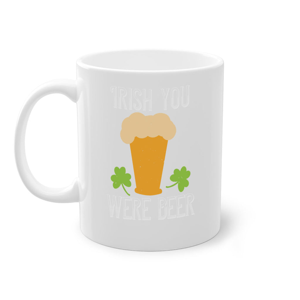 Irish you were beer Style 131#- St Patricks Day-Mug / Coffee Cup