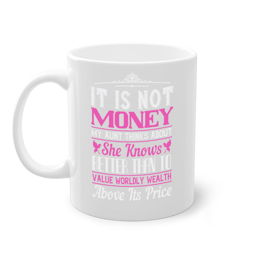 It is not money my aunt thinks about Style 43#- aunt-Mug / Coffee Cup