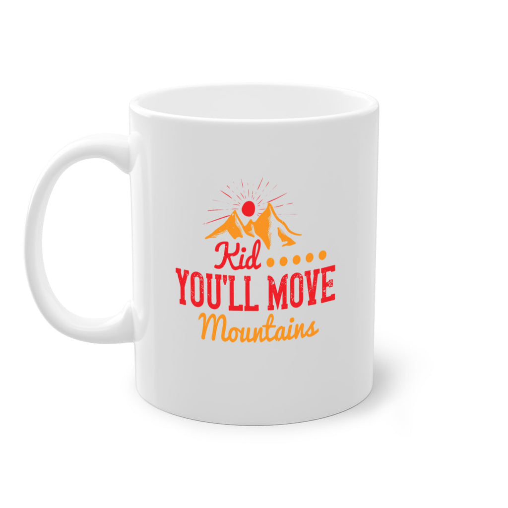 Kid youll move mountains Style 28#- kids-Mug / Coffee Cup