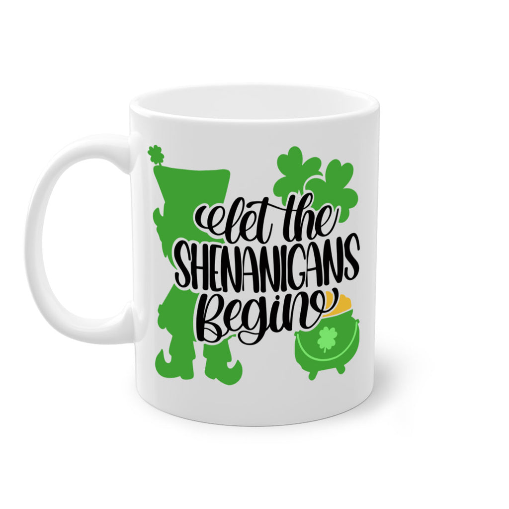 Let The Shenanigans Begin Style 72#- St Patricks Day-Mug / Coffee Cup