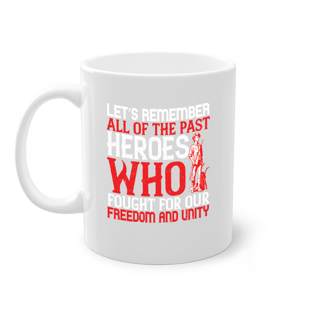 Let’s remember all of the past heroes who fought for our freedom and unity Style 127#- 4th Of July-Mug / Coffee Cup