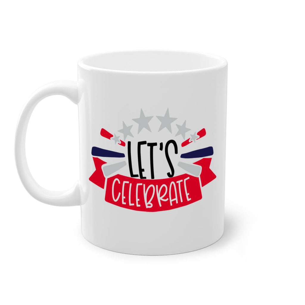 Lets Celebrate Style 160#- 4th Of July-Mug / Coffee Cup