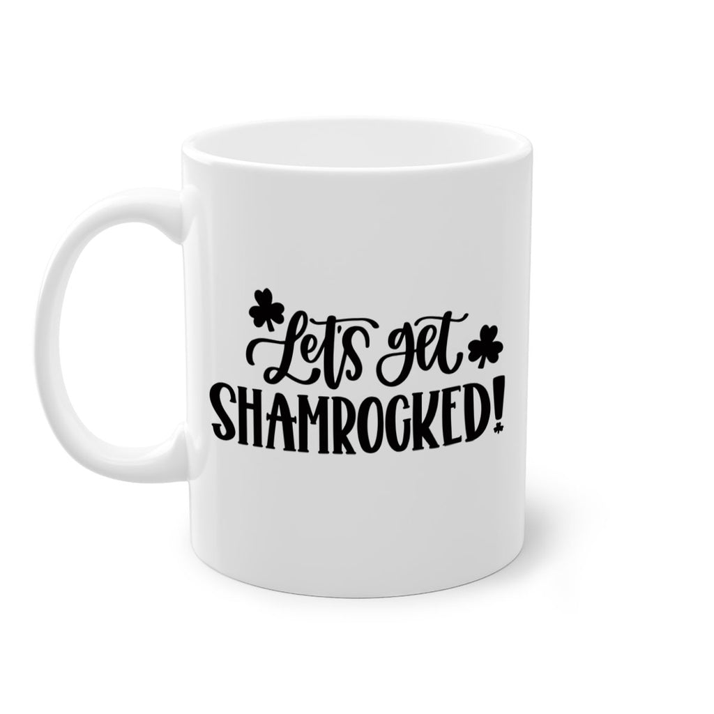 Lets Get Shamrocked Style 70#- St Patricks Day-Mug / Coffee Cup