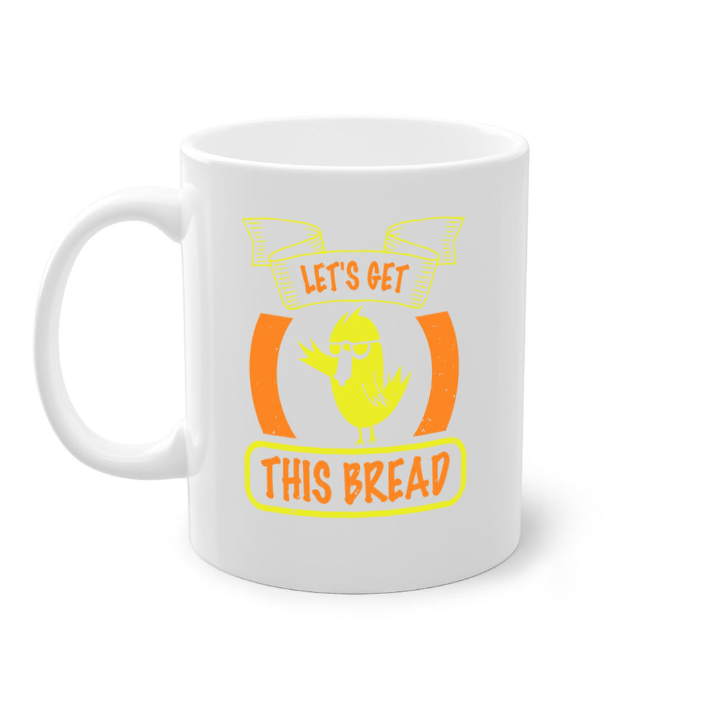Lets Get This Bread Style 30#- duck-Mug / Coffee Cup