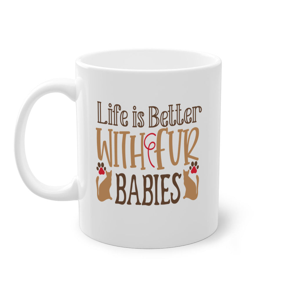 Life is Better With Fur Babies Style 19#- cat-Mug / Coffee Cup