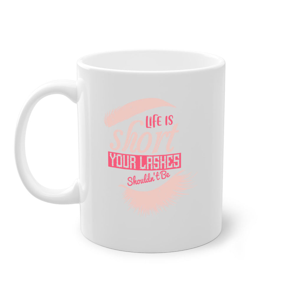 Life is short Your lashes shouldnt be Style 198#- makeup-Mug / Coffee Cup