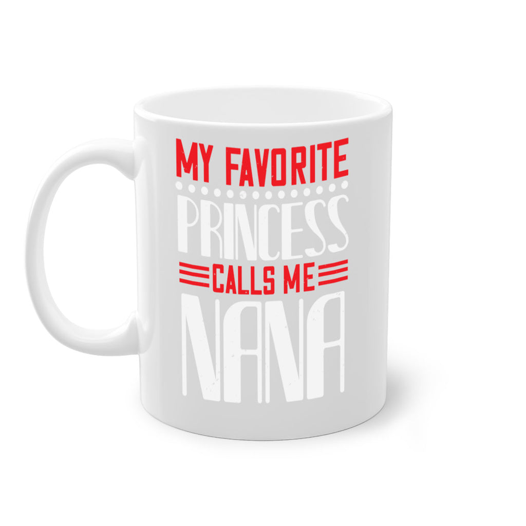 MY FAVORITE PRINCESS CALLME NANA 103#- grandma-Mug / Coffee Cup