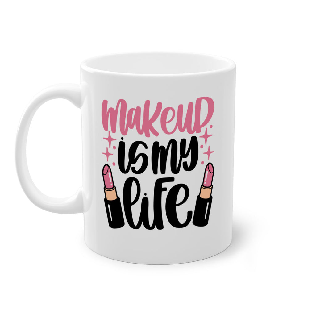 Makeup Is My Life Style 44#- makeup-Mug / Coffee Cup