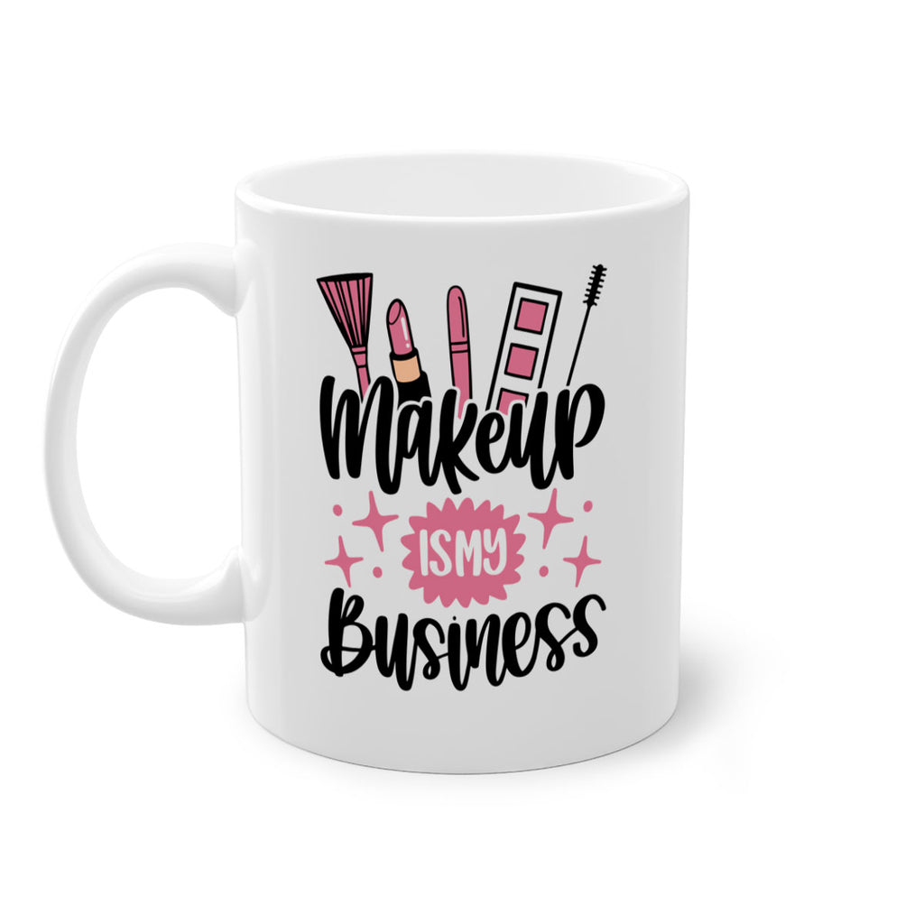 Makeup Is My business Style 46#- makeup-Mug / Coffee Cup