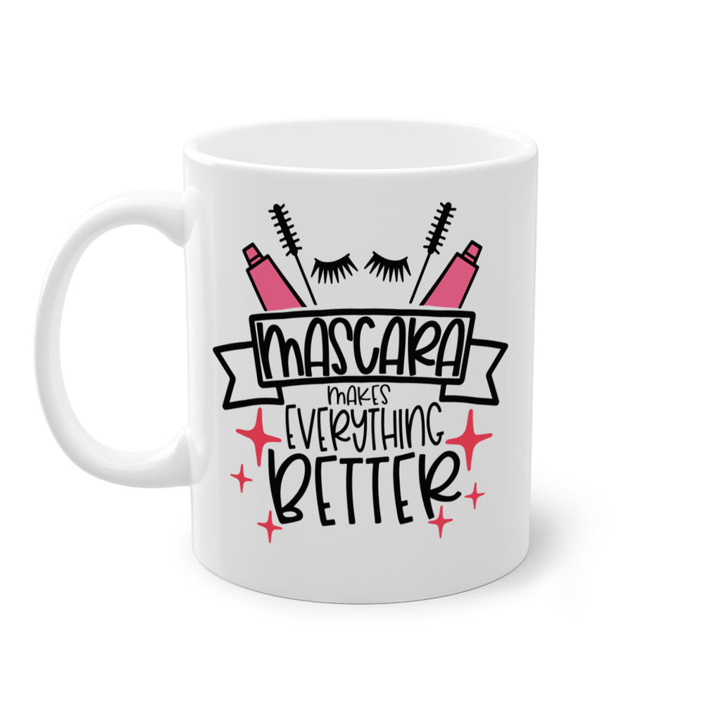 Mascara Makes Everything Better Style 40#- makeup-Mug / Coffee Cup