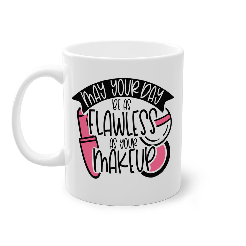 May Your Day Be As Flawless As Your Makeup Style 38#- makeup-Mug / Coffee Cup