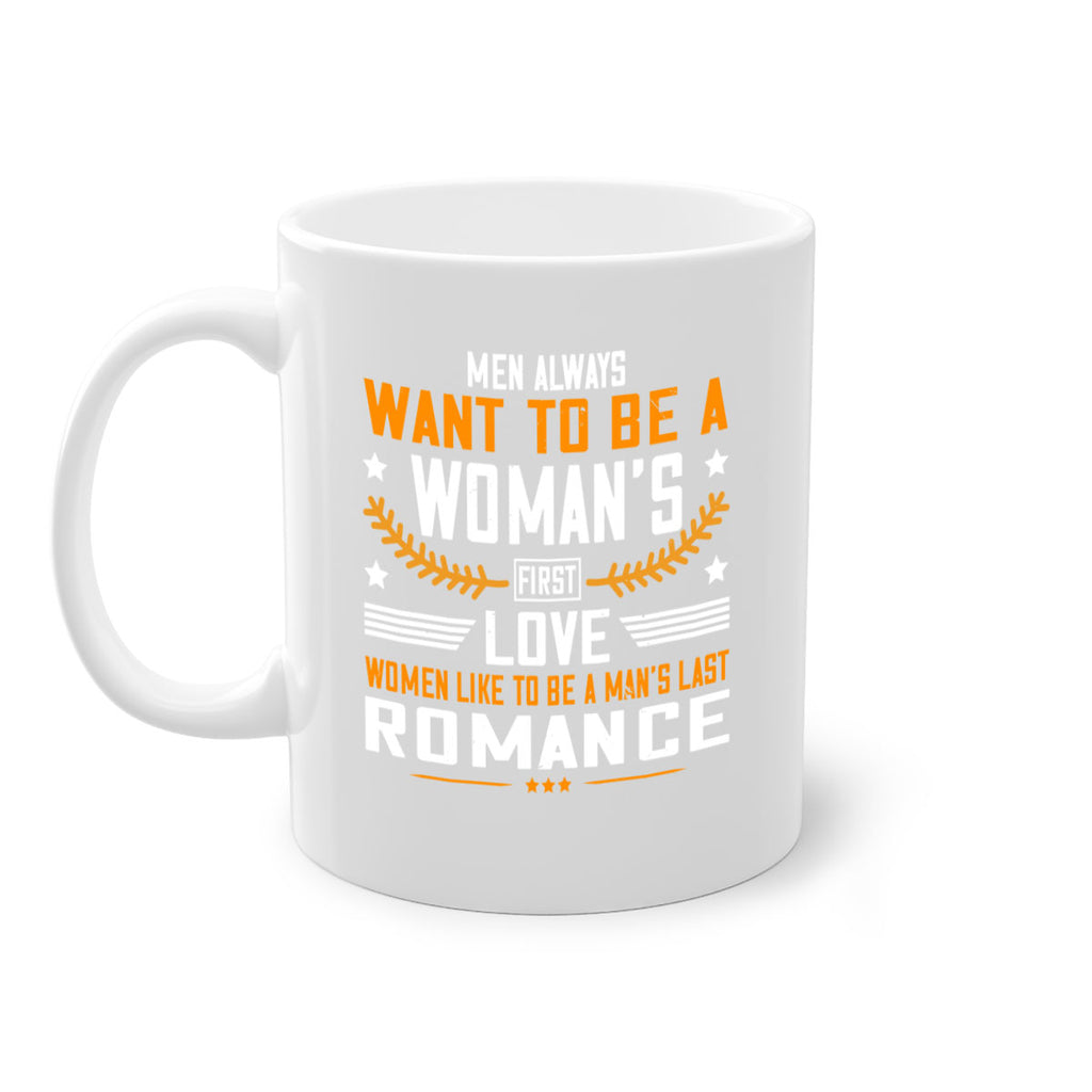 Men always want to be a womans first love women like to be a mans last romance Style 49#- World Health-Mug / Coffee Cup