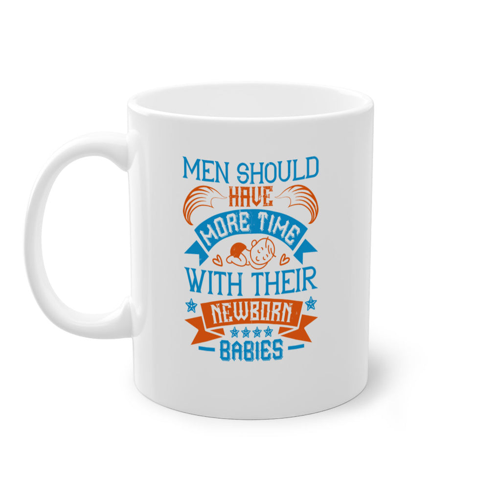 Men should have more time with their newborn babies Style 113#- baby2-Mug / Coffee Cup