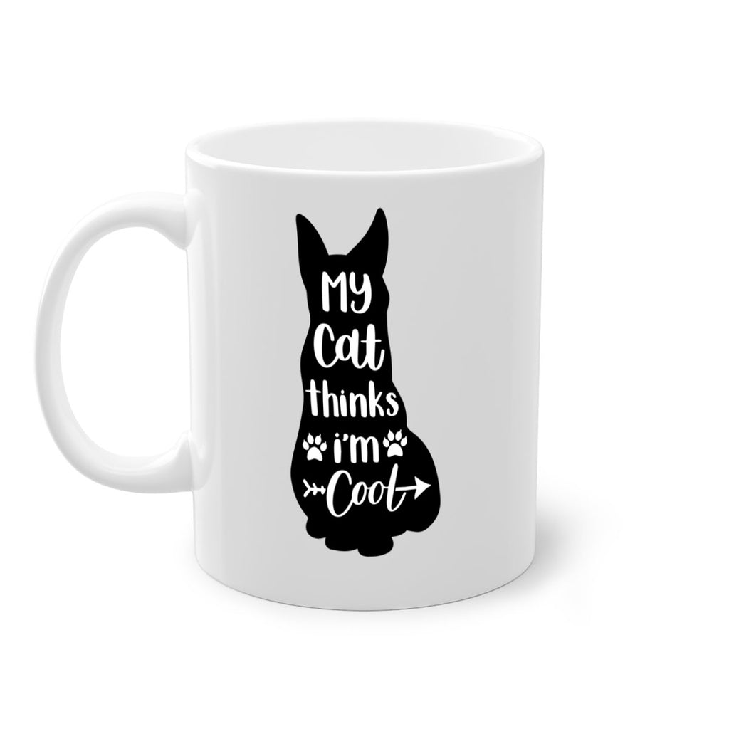 My Cat Thinks Im Cool Style 101#- cat-Mug / Coffee Cup
