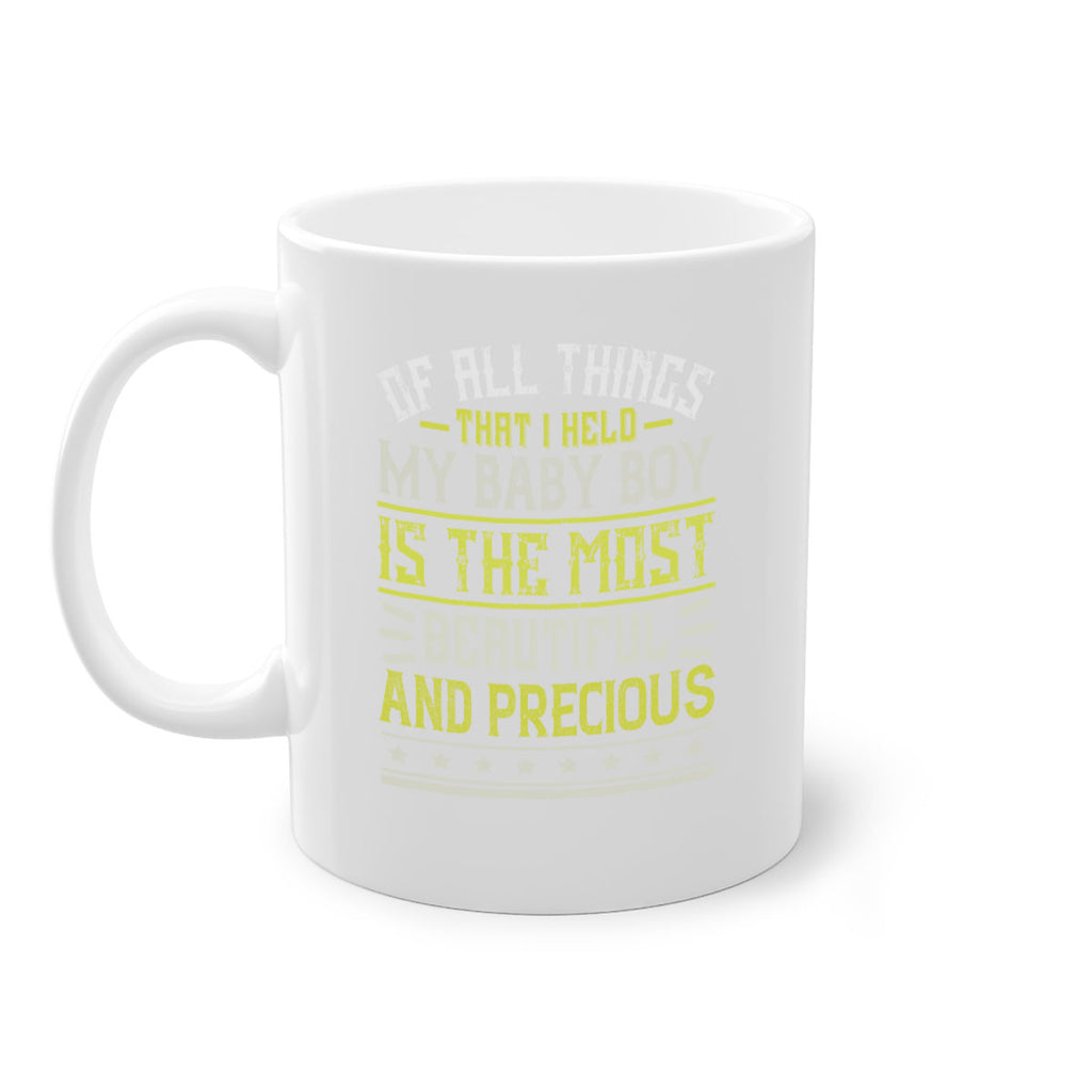 Of all things that I held my baby boy is the most beautiful and precious Style 112#- baby2-Mug / Coffee Cup