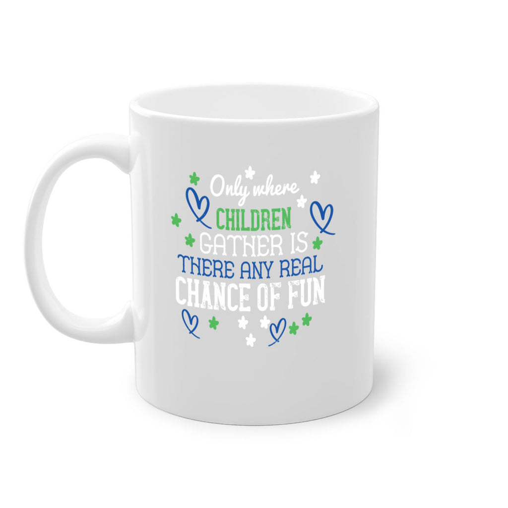 Only where children gather is there any real chance of fun Style 20#- kids-Mug / Coffee Cup