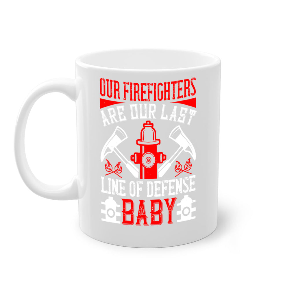 Our firefighters are our last line of defense baby Style 42#- fire fighter-Mug / Coffee Cup
