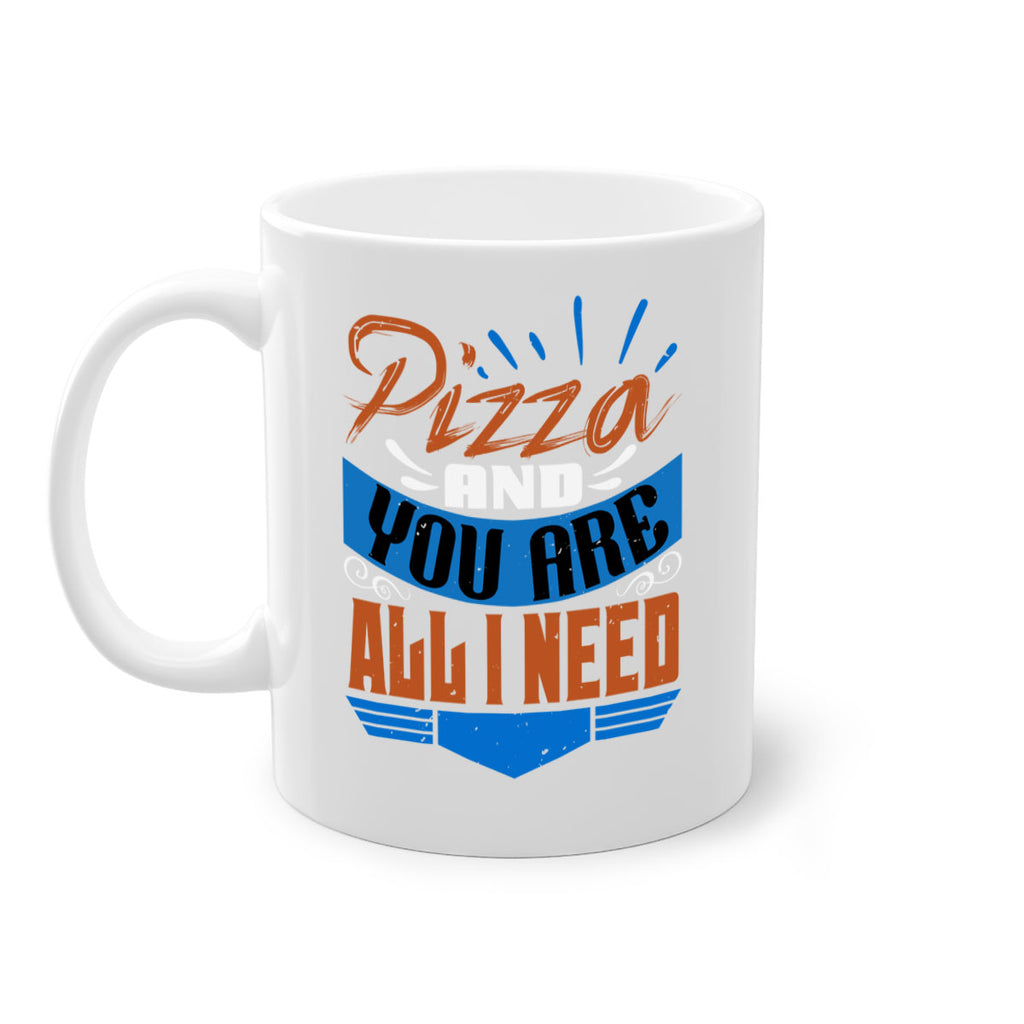 Pizza and you are all I need Style 70#- best friend-Mug / Coffee Cup