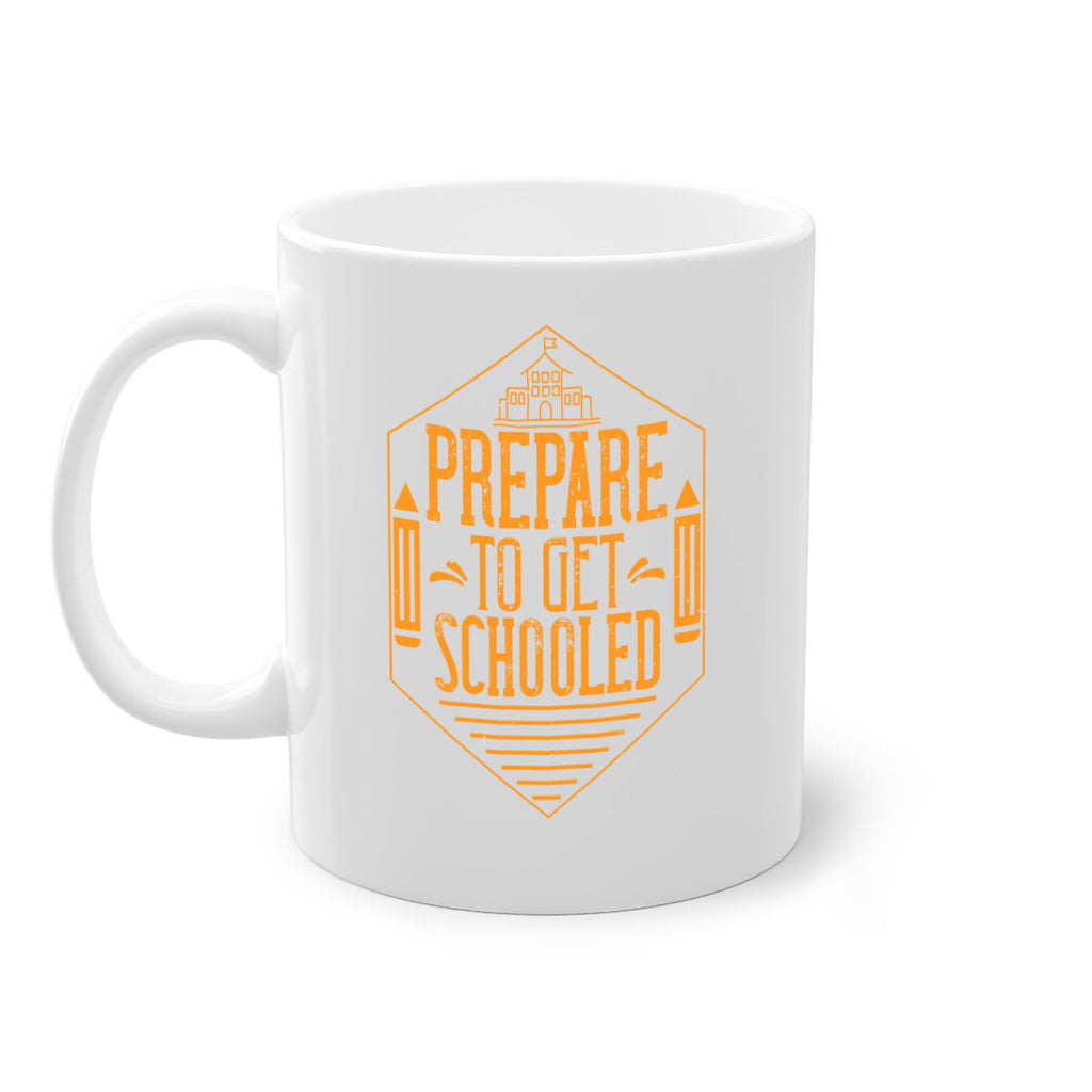 Prepare to get schooled Style 25#- teacher-Mug / Coffee Cup