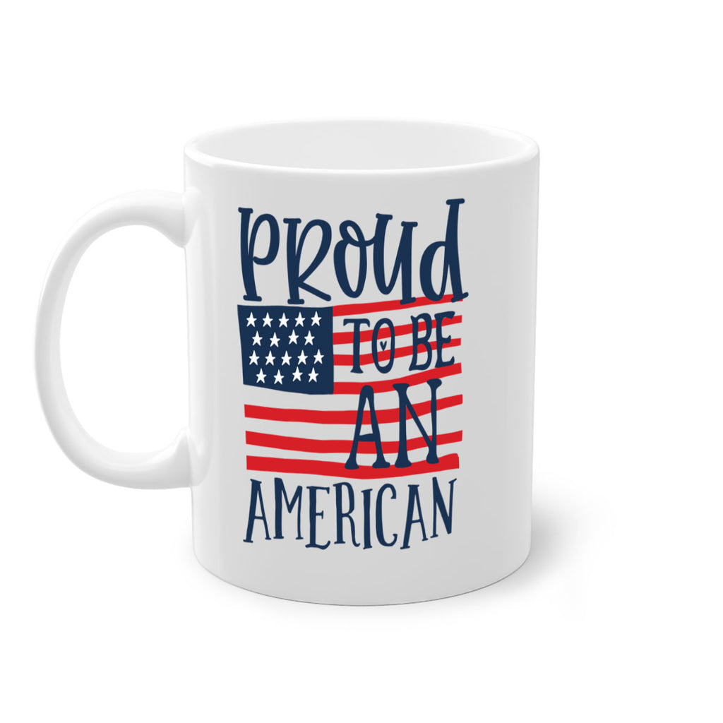 Proud to be an american Style 5#- 4th Of July-Mug / Coffee Cup