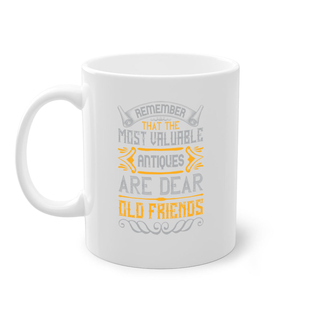 Remember that the most valuable antiques are dear old friends Style 59#- best friend-Mug / Coffee Cup