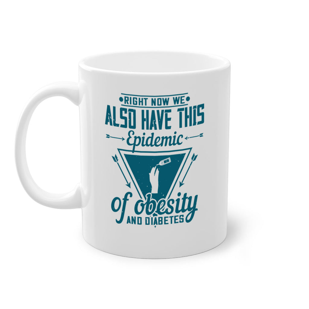 Right now we also have this epidemic of obesity and diabetes Style 13#- diabetes-Mug / Coffee Cup