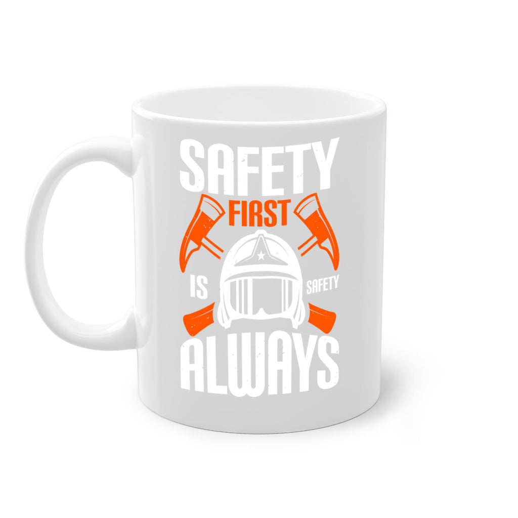 Safety First” is “Safety Always Style 38#- fire fighter-Mug / Coffee Cup