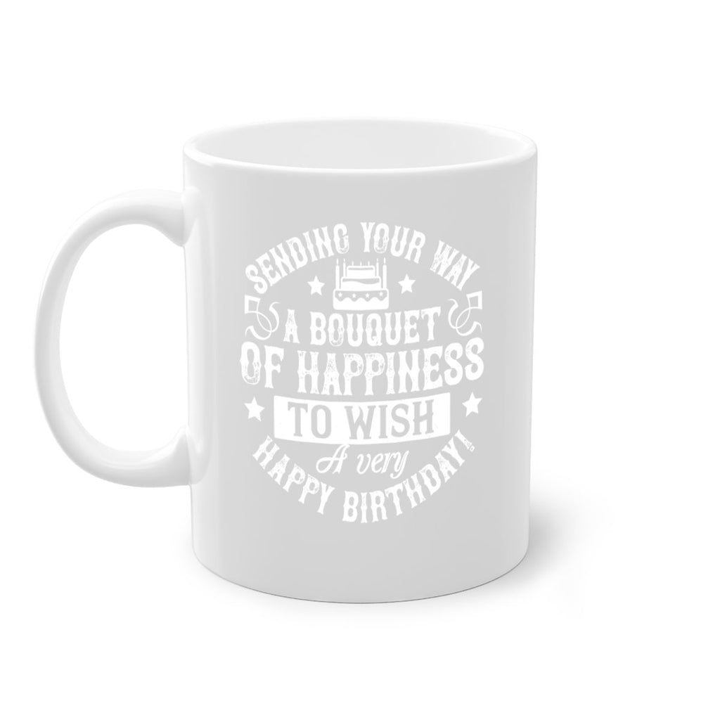 Sending your way a bouquet of happiness…To wish you a very happy birthday Style 45#- birthday-Mug / Coffee Cup