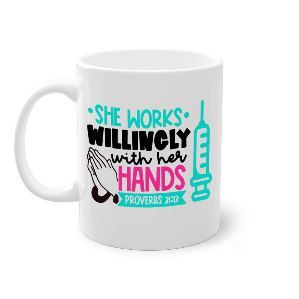 She Works Willingly With Her Hands Proverbs Style Style 41#- nurse-Mug / Coffee Cup