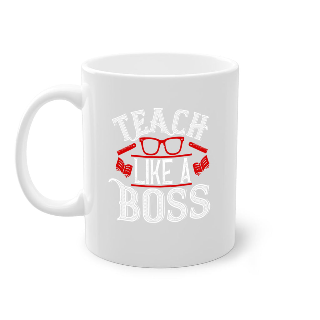 Teach like a boss Style 17#- teacher-Mug / Coffee Cup