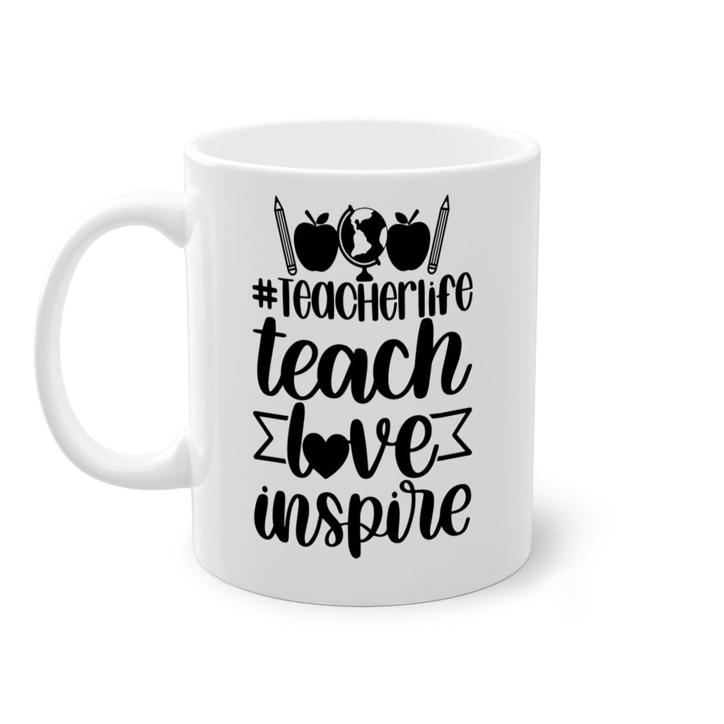 Teacher Life Teach Love Inspire Style 51#- teacher-Mug / Coffee Cup