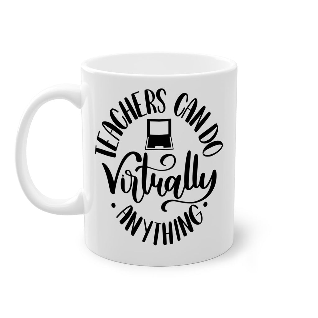 Teachers Can Do Anything Virtually Style 46#- teacher-Mug / Coffee Cup