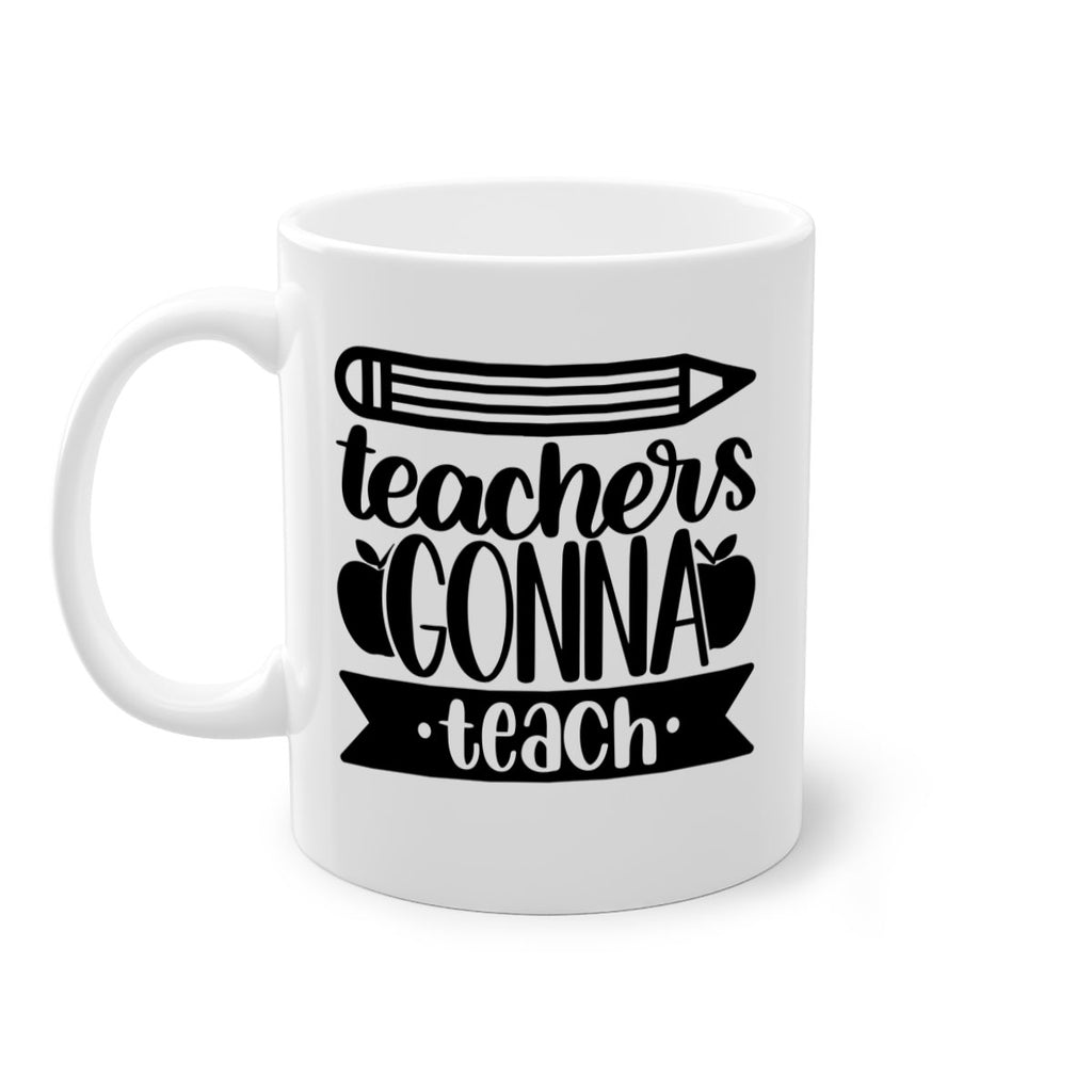 Teachers Gonna Teach Style 44#- teacher-Mug / Coffee Cup