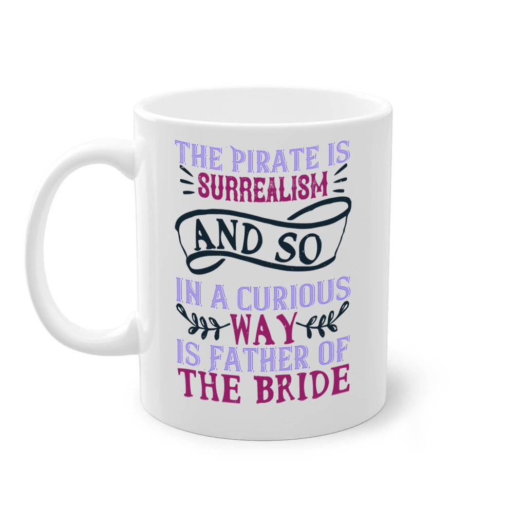 The Pirate is surrealism and so in a curious way is Father of the Bride 26#- bride-Mug / Coffee Cup