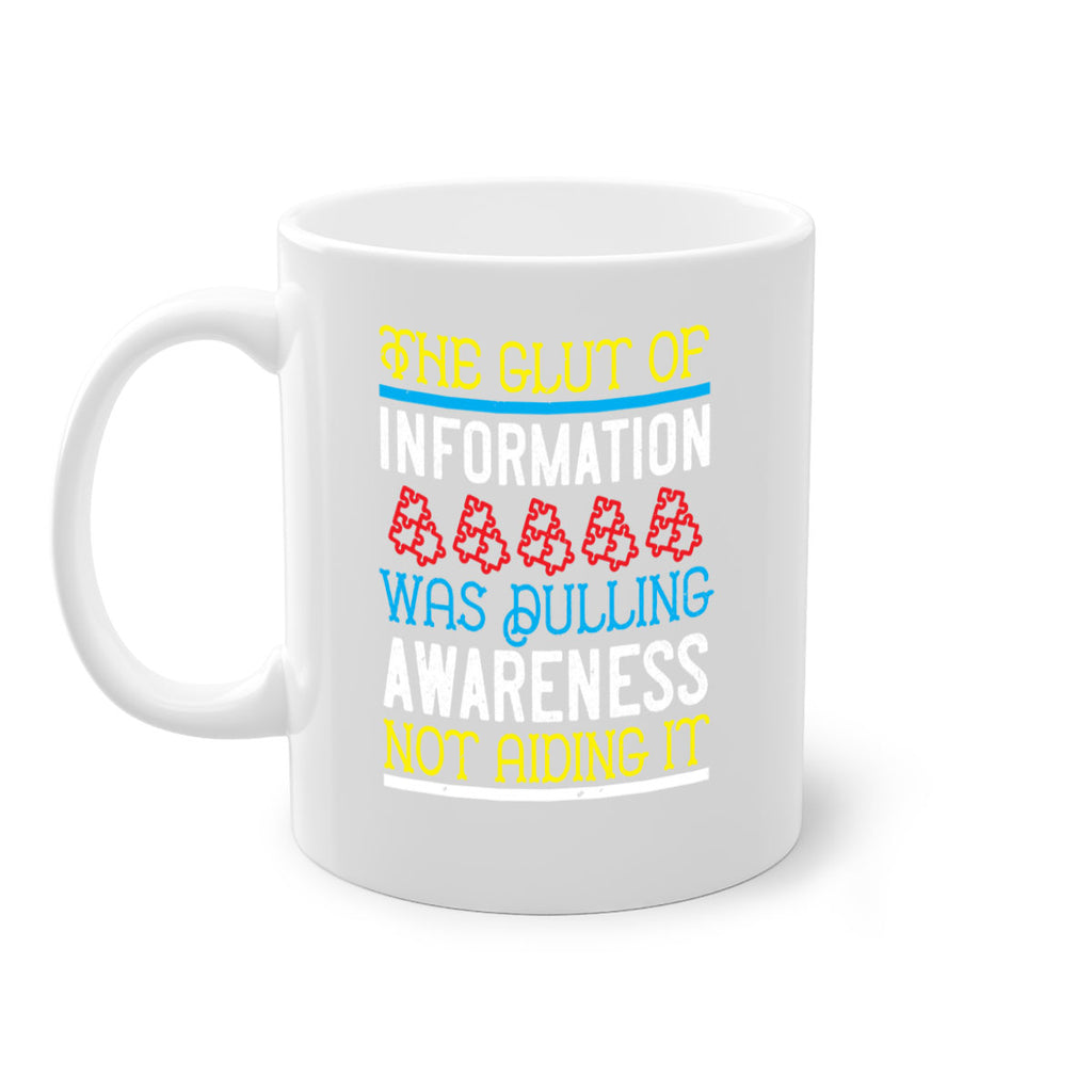 The glut of information was dulling awareness not aiding it Style 21#- Self awareness-Mug / Coffee Cup
