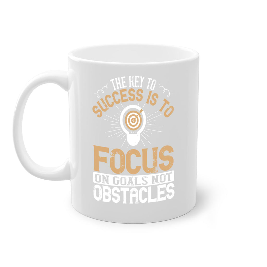 The key to success is to focus on goals not obstacles Style 18#- motivation-Mug / Coffee Cup