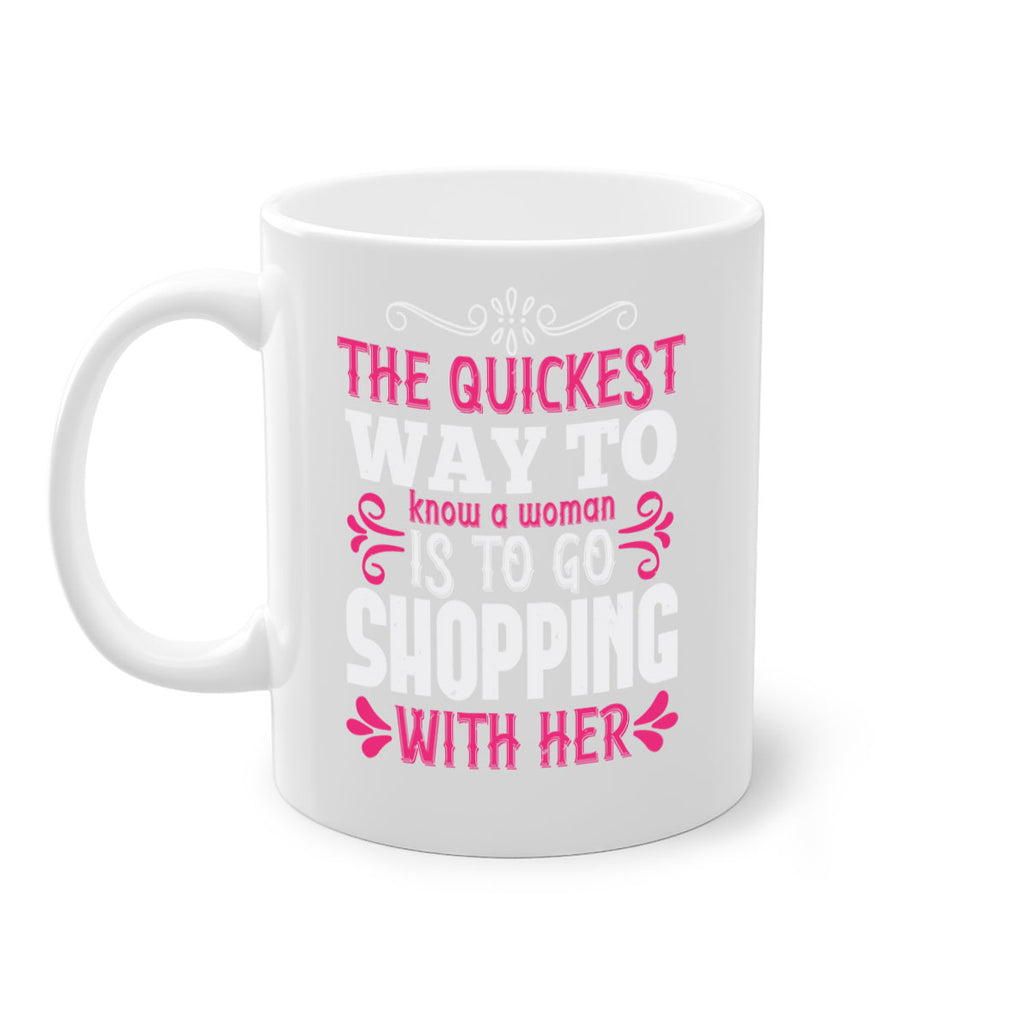 The quickest way to know a woman is to go shopping with her Style 23#- aunt-Mug / Coffee Cup