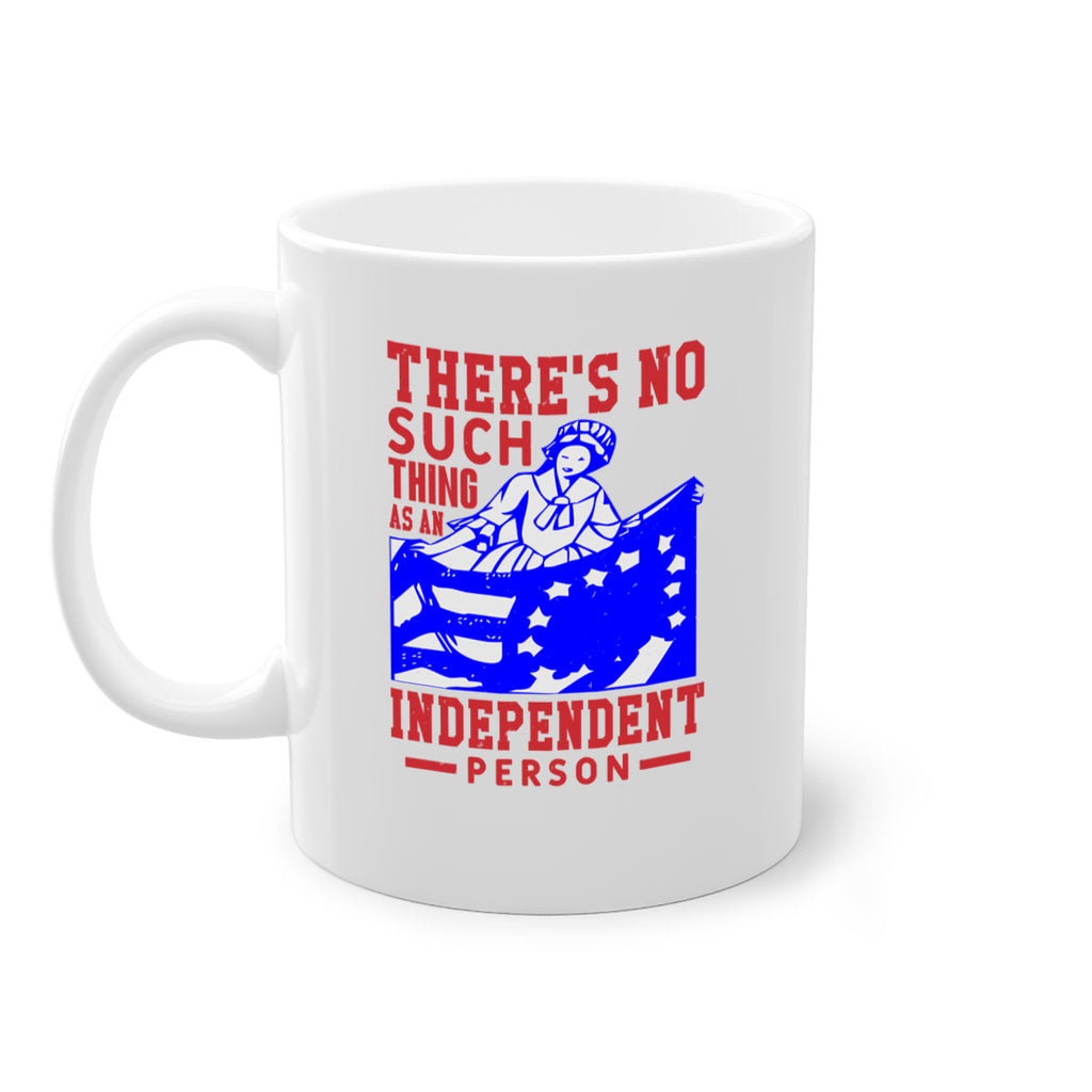 There is no suck thing as an independent Style 43#- 4th Of July-Mug / Coffee Cup