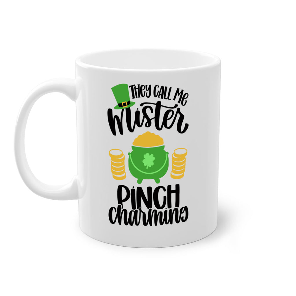 They Call Me Mister Pinch Charming Style 25#- St Patricks Day-Mug / Coffee Cup