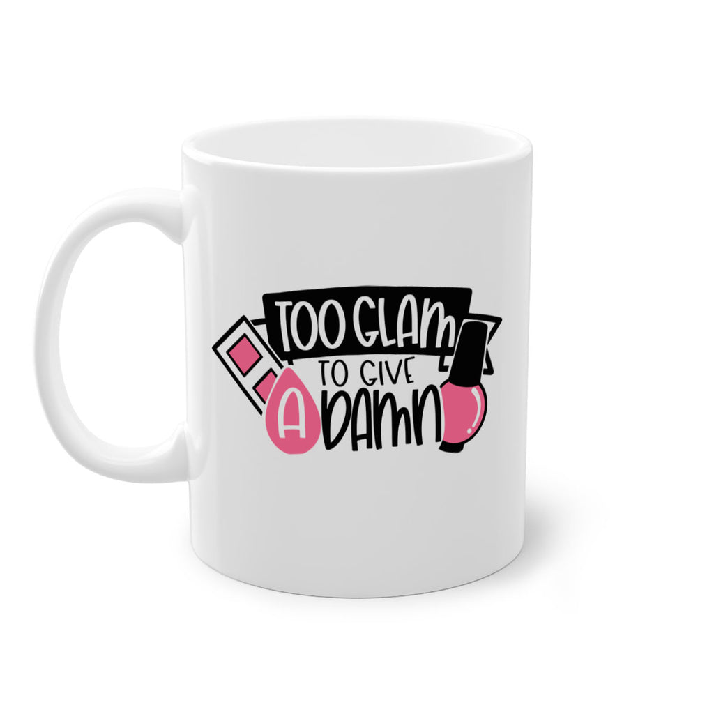 Too Glam To Give A Damn Style 10#- makeup-Mug / Coffee Cup