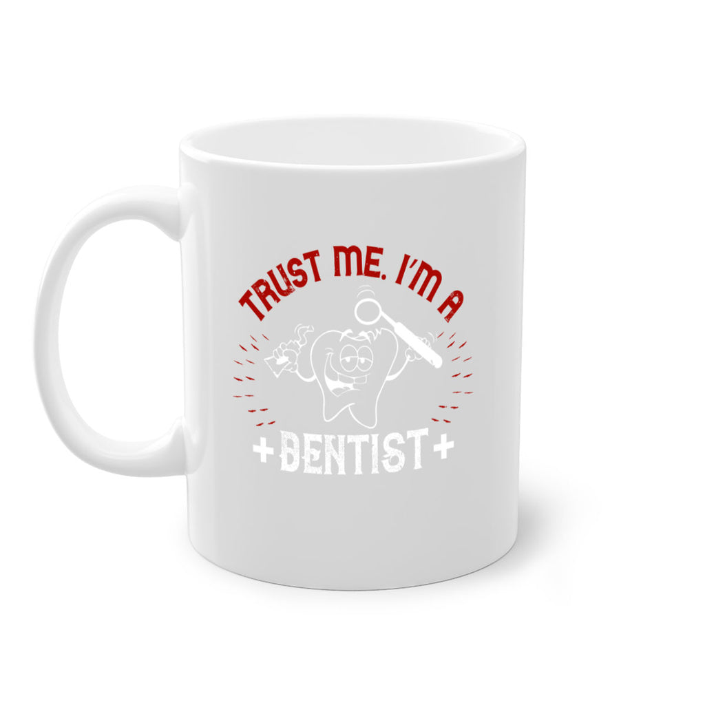 Trust me im dentist Style 10#- dentist-Mug / Coffee Cup