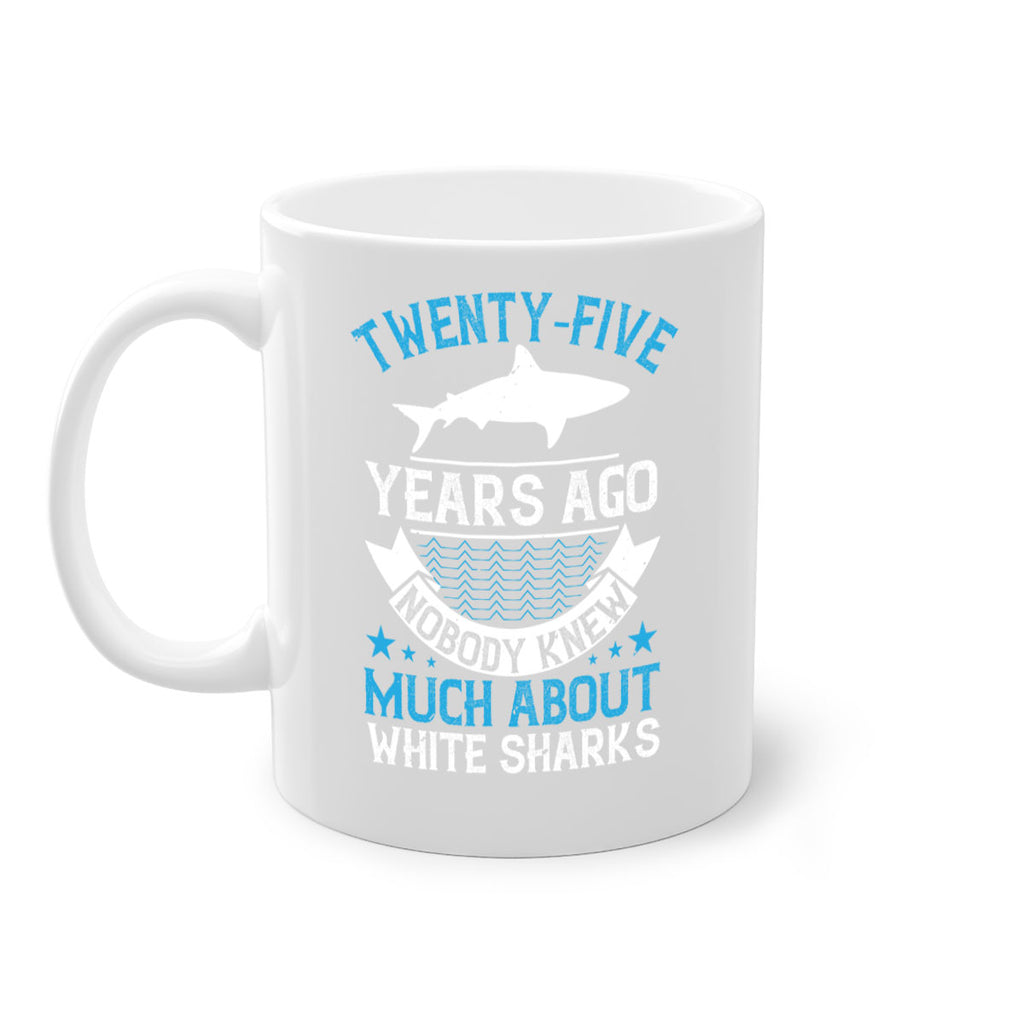 Twentyfive years ago nobody knew much about white sharks Style 10#- Shark-Fish-Mug / Coffee Cup