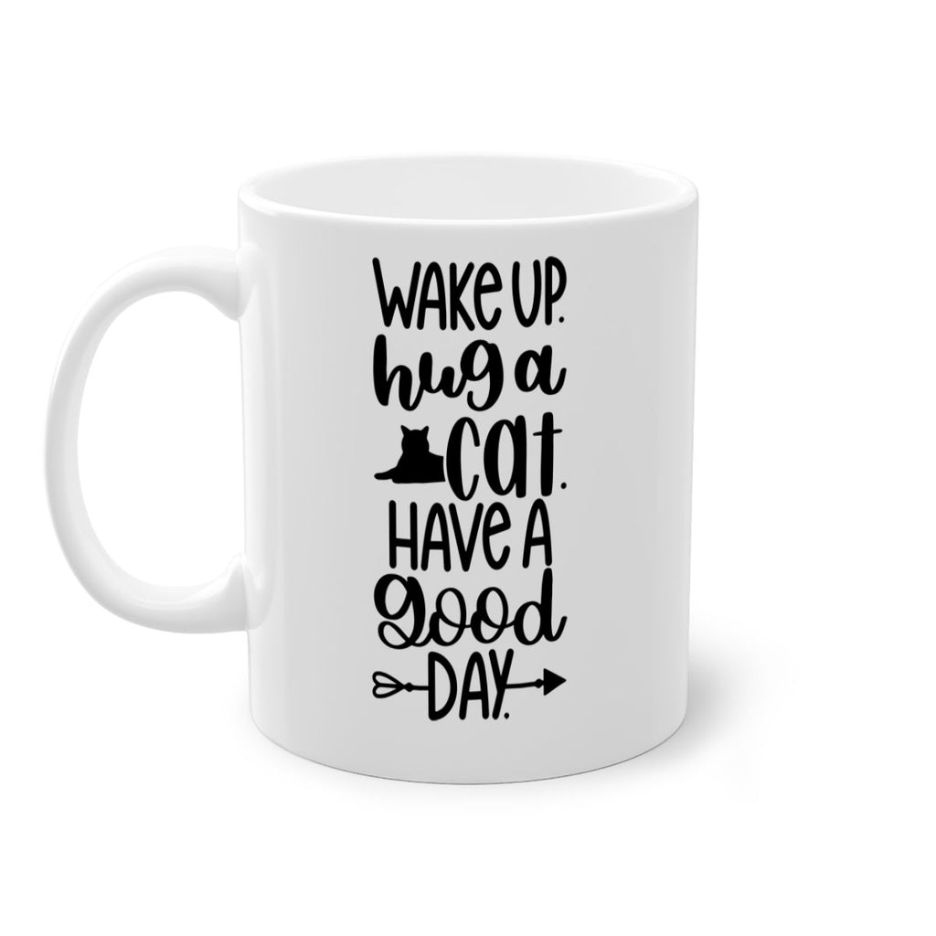 Wake Up Hug A Cat Style 108#- cat-Mug / Coffee Cup