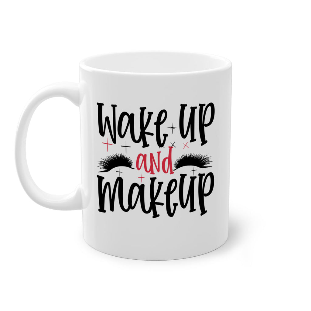 Wake up and makeup design Style 214#- makeup-Mug / Coffee Cup